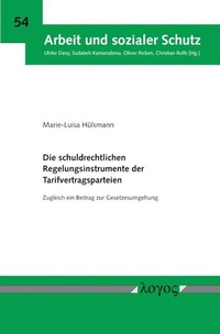 Abbildung von: Die schuldrechtlichen Regelungsinstrumente der Tarifvertragsparteien - Logos Berlin