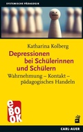 Cover: Depressionen bei Sch&uuml;lerinnen und Sch&uuml;lern - Carl-Auer Verlag