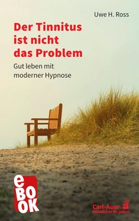 Abbildung von: Der Tinnitus ist nicht das Problem - Carl-Auer Verlag