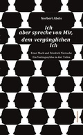 Cover: Ich aber spreche von Mir, dem verg&auml;nglichen Ich - Dielmann, Axel