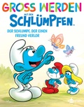 Cover: Gro&szlig; werden mit den Schl&uuml;mpfen: Der Schlumpf, der einen Freund verloren hat - Splitter-Verlag