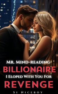 Abbildung von: Mr. Mind-reading Billionaire, I Eloped With You For Revenge - BestNovel