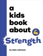 Cover: A Kids Book About Strength - DK Children