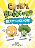 Cover: Cookie & Broccoli: Ready for School!: A Graphic Novel - Dial Books