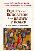 Cover: Equity and Education Since Brown V. Board - Teachers' College Press