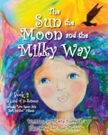 Cover: The Sun, the Moon and the Milky Way - Ladybug Publishing House