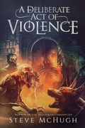 Cover: A Deliberate Act of Violence - Podium Publishing