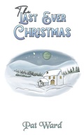 Cover: The Last Ever Christmas - Austin Macauley Publishers