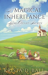 Enlarge image Cover: A Magical Inheritance - Krista D. Ball