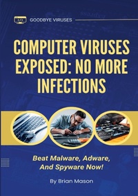 Enlarge image Cover: Computer Viruses Exposed - Lulu.com