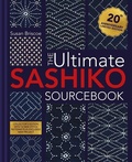 Cover: The Ultimate Sashiko Sourcebook 20th Anniversary Limited Edition - David & Charles