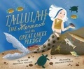 Cover: Tallulah the Mermaid and the Great Lakes Pledge - Sleeping Bear Press