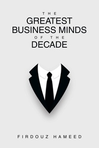 Abbildung von: The Greatest Business Minds of the Decade - Partridge Publishing India