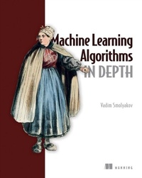 Abbildung von: Machine Learning Algorithms in Depth - Simon + Schuster LLC