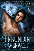Cover: Meine Freundin ist ein Werwolf (Moonstruck Mating, #1) - Eve Langlais