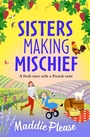 Cover: Sisters Making Mischief - Boldwood Books Ltd