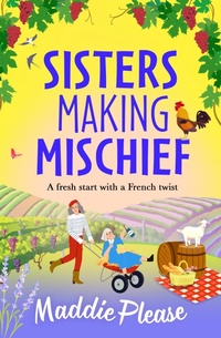 Enlarge image Cover: Sisters Making Mischief - Boldwood Books Ltd
