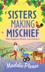 Cover: Sisters Making Mischief - Boldwood Books Ltd