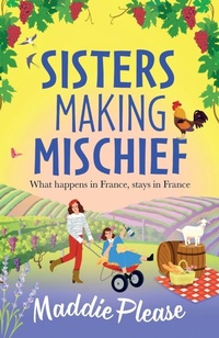 Enlarge image Cover: Sisters Making Mischief - Boldwood Books Ltd