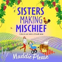 Enlarge image Cover: Sisters Making Mischief - Boldwood Books Ltd