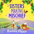 Cover: Sisters Making Mischief - Boldwood Books Ltd