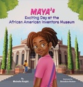 Cover: Maya's Exciting Day at the African American Inventors Museum - Black Moms Reality Book Case