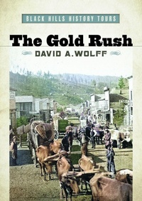 Enlarge image Cover: The Gold Rush - South Dakota State Historical Society