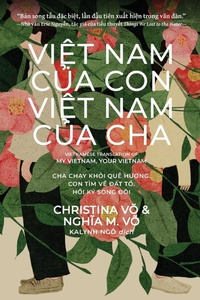 Abbildung von: Vit Nam Ca Con, Vit Nam Ca Cha (My Vietnam, Your Vietnam: Vietnamese Edition) - Three Rooms Press