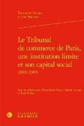 Cover: Le Tribunal de Commerce de Paris, Une Institution Limite Et Son Capital Social - Classiques Garnier
