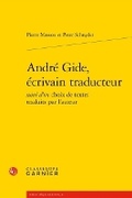Bild: Andre Gide, Ecrivain Traducteur Suivi d'Un Choix de Textes Traduits Par l'Auteur - Classiques Garnier