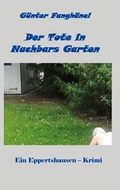 Cover: Der Tote in Nachbars Garten - BoD - Books on Demand