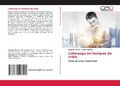 Cover: Liderazgo en tiempos de crisis - Editorial Academica Espanola