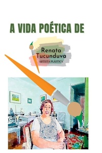 Abbildung von: A Vida Po?tica De Renata Tucunduva - Clube de Autores