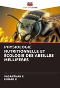 Cover: Physiologie Nutritionnelle Et Ecologie Des Abeilles Melliferes - Editions Notre Savoir