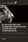 Cover: El mercado del arte inteligente Productos del mundo del arte contempor&aacute;neo - Ediciones Nuestro Conocimiento