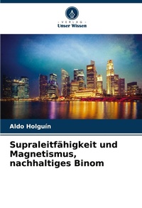 Abbildung von: Supraleitfaehigkeit und Magnetismus, nachhaltiges Binom - Verlag Unser Wissen