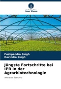 Cover: Juengste Fortschritte bei IPR in der Agrarbiotechnologie - Verlag Unser Wissen