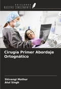 Cover: Cirug&iacute;a Primer Abordaje Ortogn&aacute;tico - Ediciones Nuestro Conocimiento