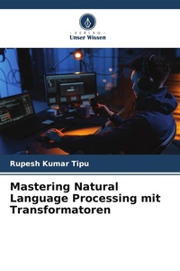 Enlarge image Cover: Mastering Natural Language Processing mit Transformatoren - Verlag Unser Wissen