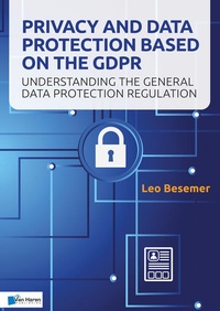 Abbildung von: Privacy and Data Protection based on the GDPR - Van Haren Publishing