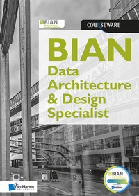 Abbildung von: BIAN Data Architecture & Design Specialist Courseware - Van Haren Publishing