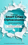 Cover: Smart Cities y Criptoeconomia: Barreras y Oportunidades - ALEJANDRA Labarca