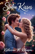 Cover: Stolen Kisses - Katherine M. Robinson