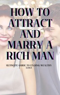 Cover: How to Attract and Marry a Rich Man: Ultimate Guide to Finding Wealthy Love - Jamie Lee