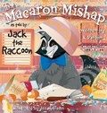 Cover: The Macaron Mishap as told by Jack the Raccoon - Dual Language Edition English/Spanish - K Patton