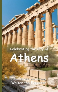 Abbildung von: Celebrating the City of Athens - Silent King Books