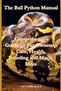 Abbildung von: The Ball Python Manual - Lynn Dillenbeck