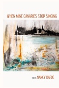 Cover: When Mine Canaries Stop Singing - Finishing Line Press