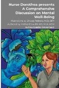 Cover: Nurse Dorothea presents A Comprehensive Discussion on Mental Well-Being - Dow Creative Enterprises