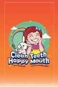 Cover: Clean Teeth, Happy Mouth - Epic Lotus LLC